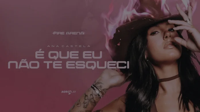 Ana Castela – É Que Eu Não Te Esqueci