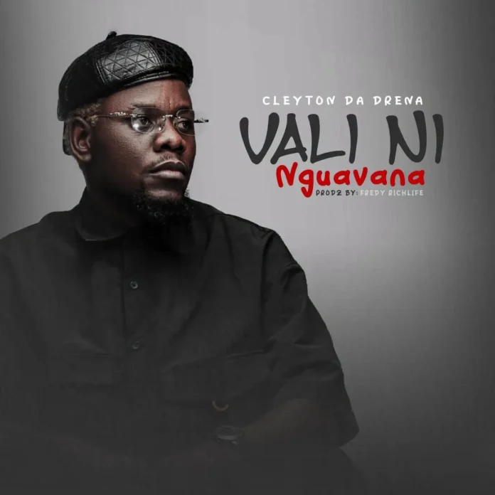 Cleyton Da Drena – Vali ni Nguavana