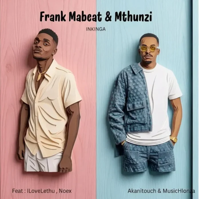 Frank Mabeat & Mthunzi – Inkinga (feat. Ilovelethu, Noex, AkaniTouch & MusicHlonza)