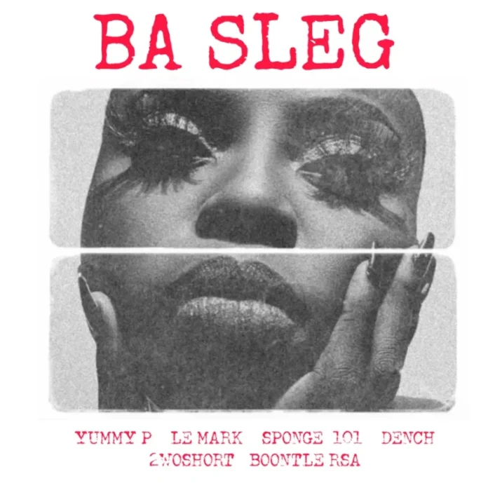 Yummy P, LeMark, Sponge 101 & Dench – Ba Sleg (feat. 2woshort & Boontle RSA)