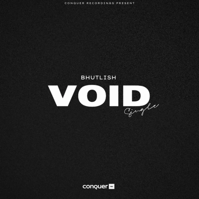 Bhutlish – Void