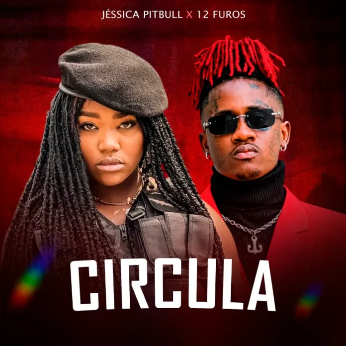 Jessica Pitbull – Circula (feat. 12 Furos)