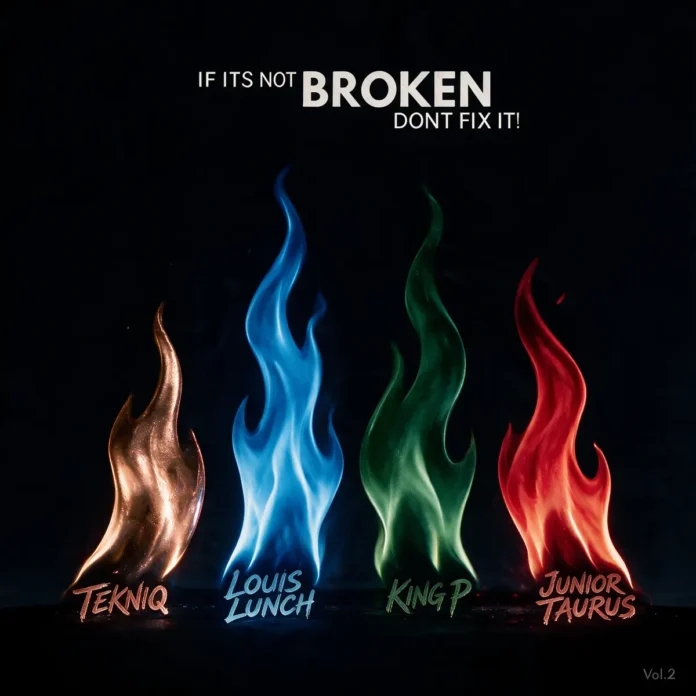 Junior Taurus, TekniQ, Louis Lunch & King P – If Its Not Broken Dont Fix It (Vol. 2) (EP)