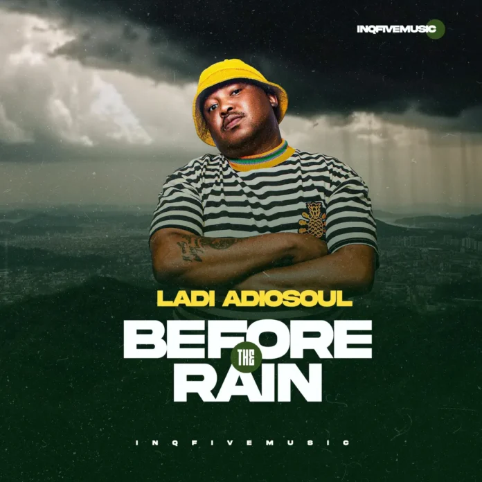 Ladi Adiosoul – BEFORE THE RAIN