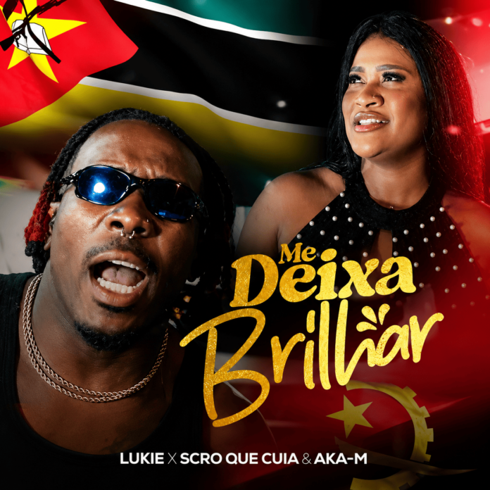 Lukie & Scro Que Cuia – Me Deixa Brilhar (feat. Dj Aka-M)