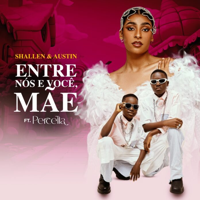 Shallen & Austin – Entre Nós e Você, Mãe ( Feat. PERCELLA )