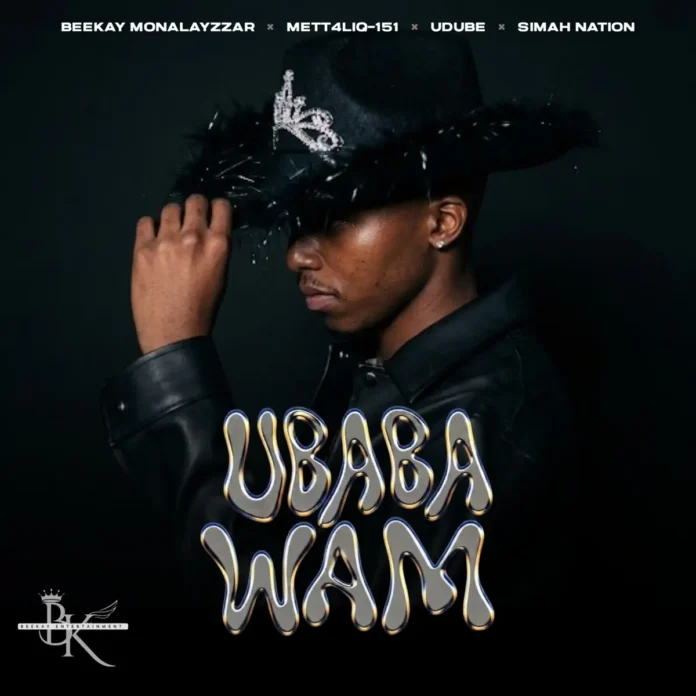Beekay Monalayzzar, METT4LIQ-151, Udube & Simah Nation – Ubaba wam (EP)
