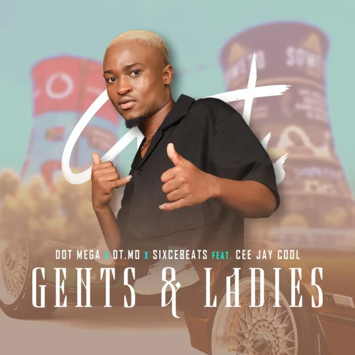 Dot Mega – Gents & Ladies (feat. Cee Jay Cool)