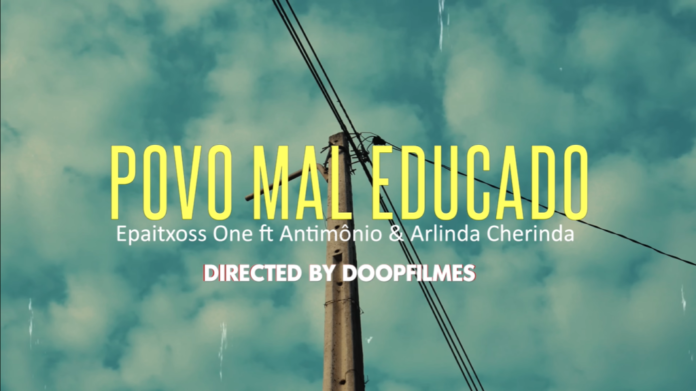 Epaitxoss One – Povo Mal Educado (feat. Antimônio & Arlinda Cherinda)