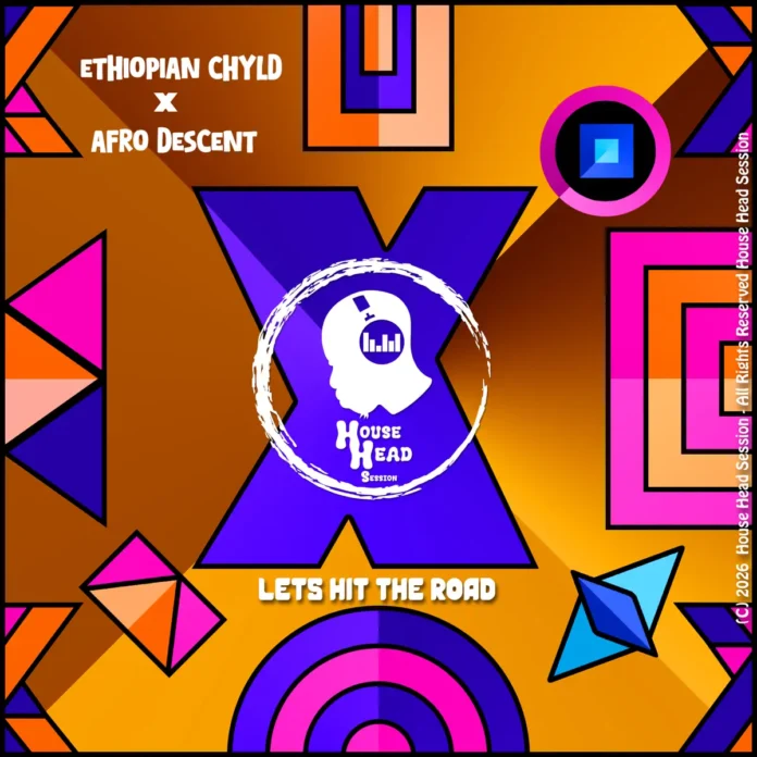 Ethiopian Chyld & Afro Descent – Lets Hit The Road