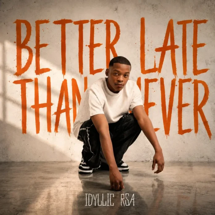 Idyllic RSA – Better Late Than Never [Album]