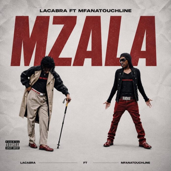 LaCabra – Mzala (feat. MfanaTouchline)