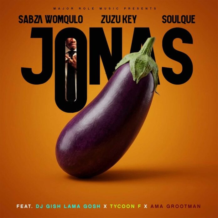 Sabza Womqulo, Zuzu Key & SoulQue – JONAS (feat. Dj Gish Lama Gosh, Tycoon F & Ama Grootman)