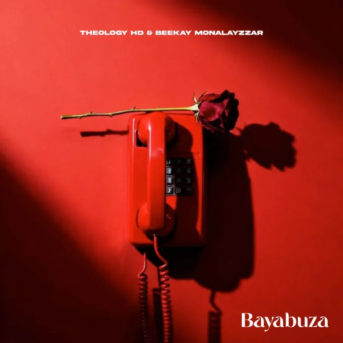 TheologyHD & Beekay Monalayzzar – Bayabuza