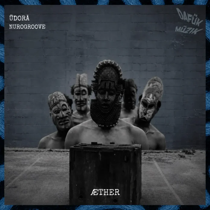 ÜDORĀ & NuroGroove – Æther (EP)