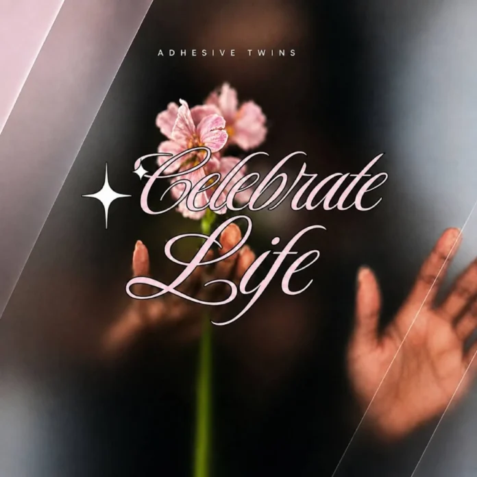AdhesiveTwins – Celebrate Life (Soulful Twilight Mixes) EP