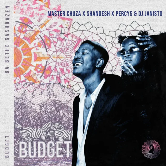 Ba Bethe Gashoazen – Budget (feat. Master Chuza, Shandesh, Percy5 & DJ Janisto)
