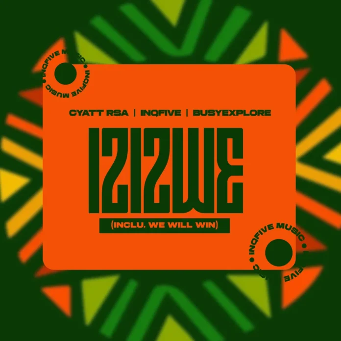 Cyatt RSA, InQfive & BusyExplore – Izizwe EP