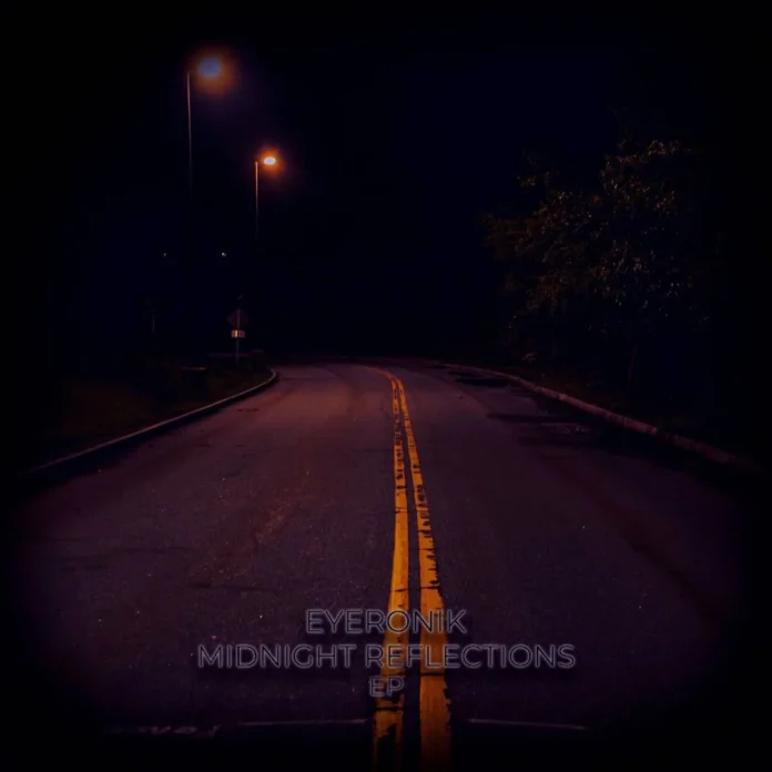 EyeRonik – Midnight Refelections EP