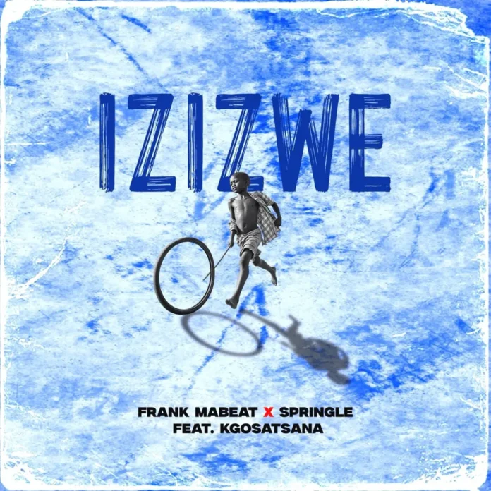 Frank Mabeat & Springle – Izizwe (feat. Kgosatsana)