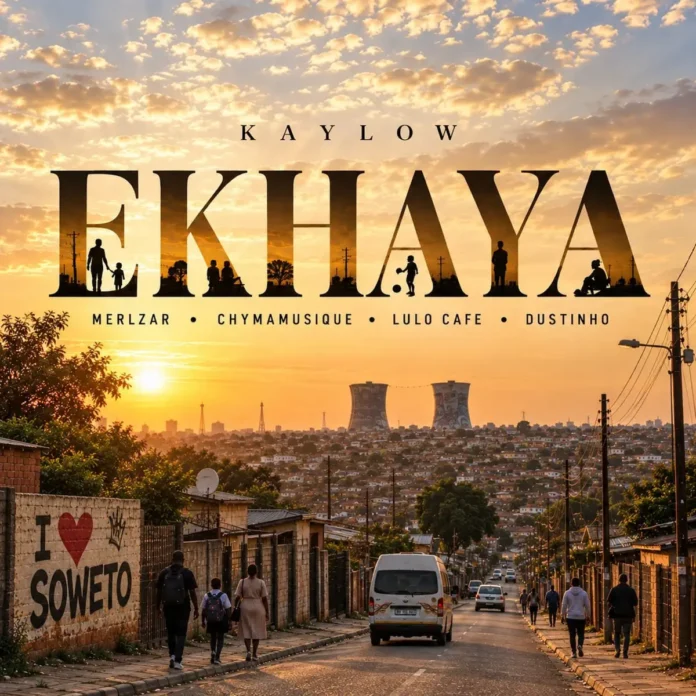 Kaylow – Ekhaya (feat. Merlzar, Chymamusique, Lulo Cafe & Dustinho)