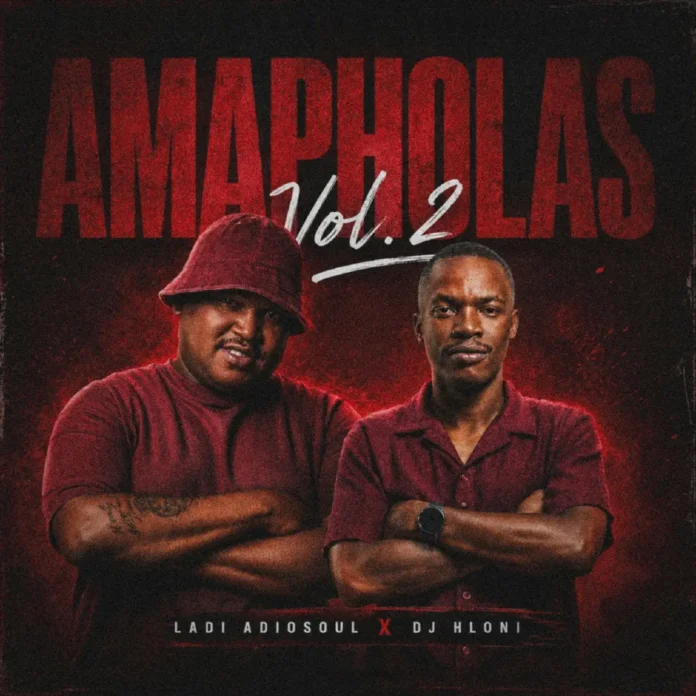 Ladi Adiosoul & DJ Hloni – Amapholas Vol. 2