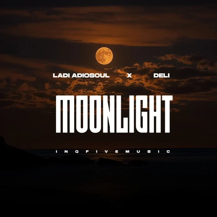 Ladi Adiosoul & Deli – Moonlight