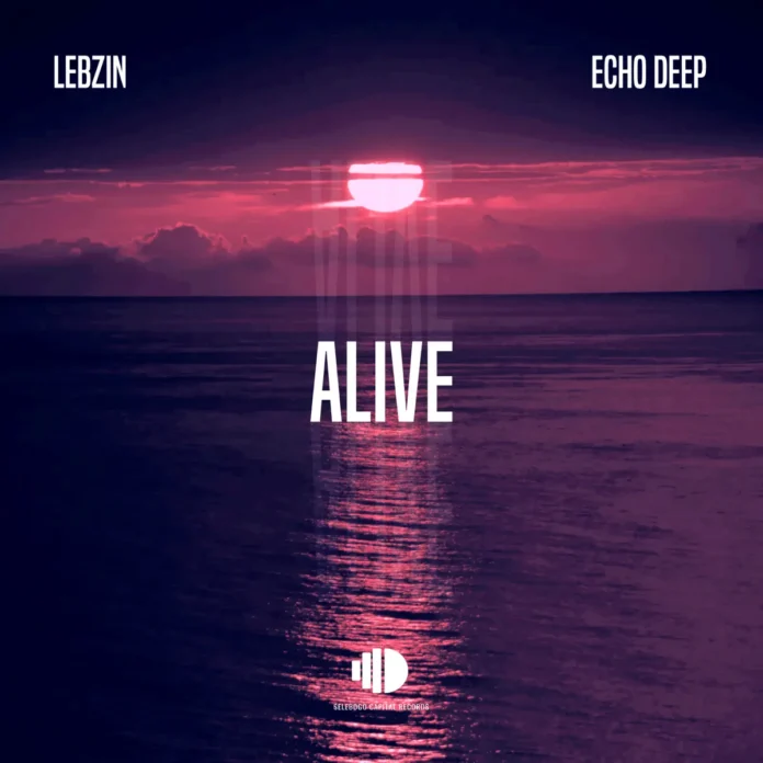 Lebzin & Echo Deep – Alive