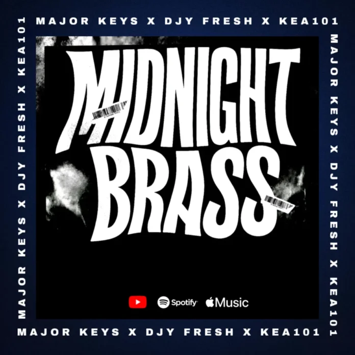 Major_Keys, Djy Fresh & Kea101 – Midnight Brass