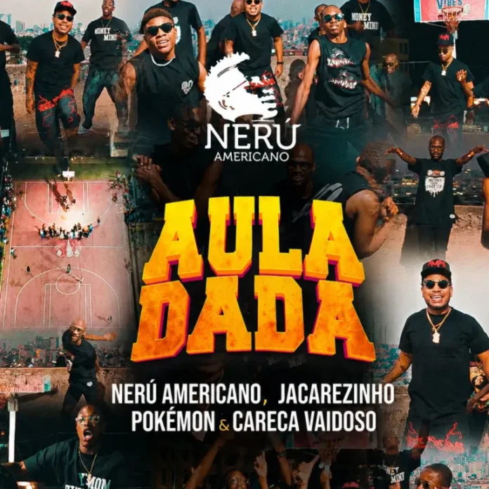 Nerú Americano – Aula Dada (feat. Jacarezinho, Pokémon, Careca Vaidoso)