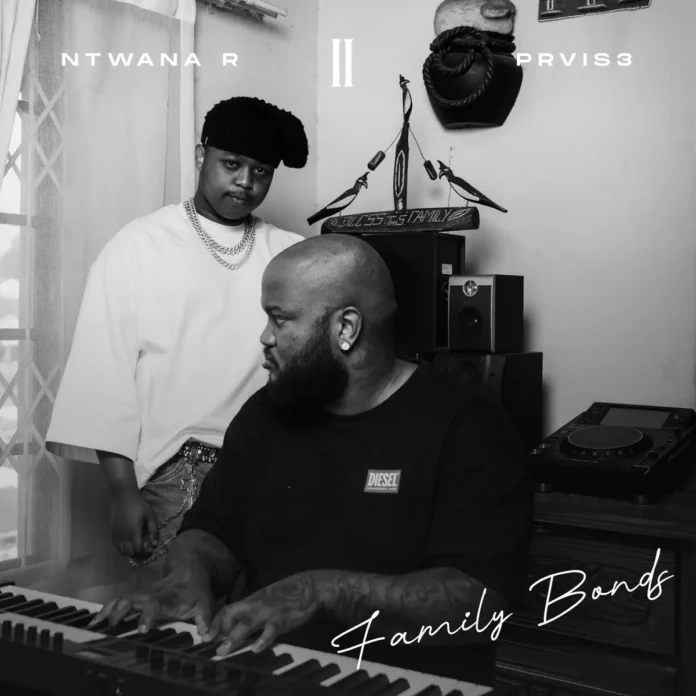 Ntwana_R & PRVIS3 – Family Bonds 2 (Album)