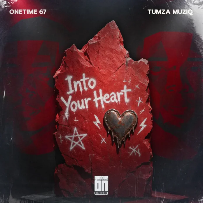 OneTime 67 & Tumza Muziq – Into Your Heart