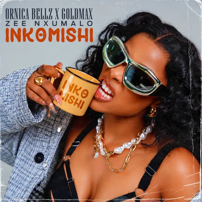 Ornica Bellz, Goldmax & Zee Nxumalo – Inkomishi