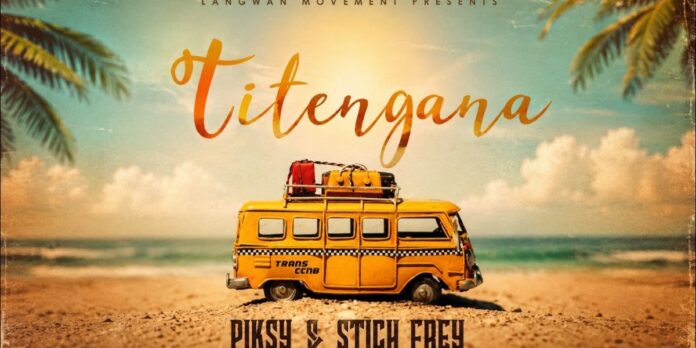 Piksy – Titengana Ft Stich Fray