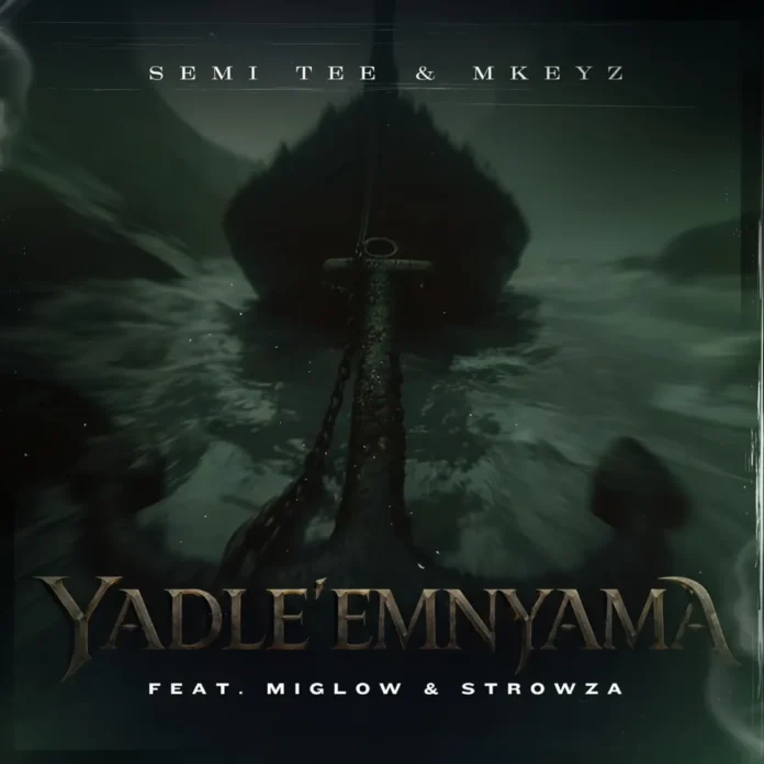 Semi Tee & Mkeyz – Yadle’Mnyama (feat. Miglow & Strowza)