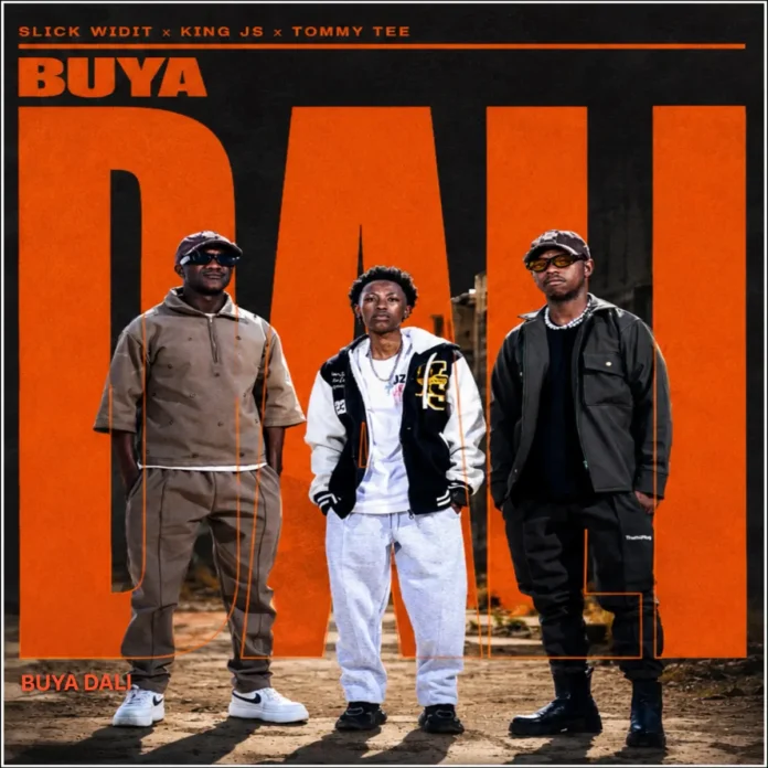 Slick Widit, King JS & Tommy-Tee – BUYA DALI