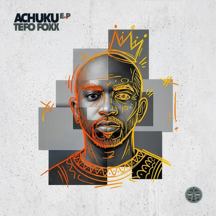 Tefo Foxx – Achuku (EP)