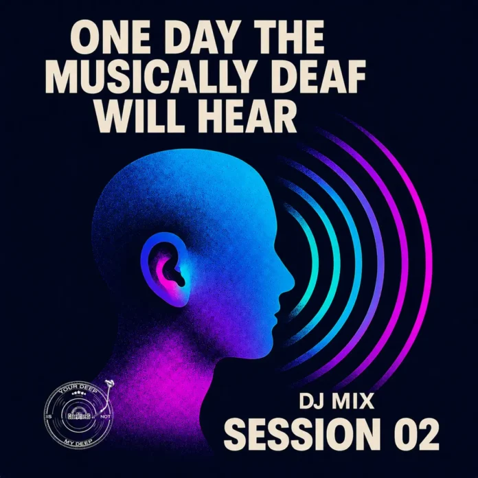 The Godfathers Of Deep House SA & Ttime Zer011 – One Day the Musically Deaf Will Hear (DJ Session 02)