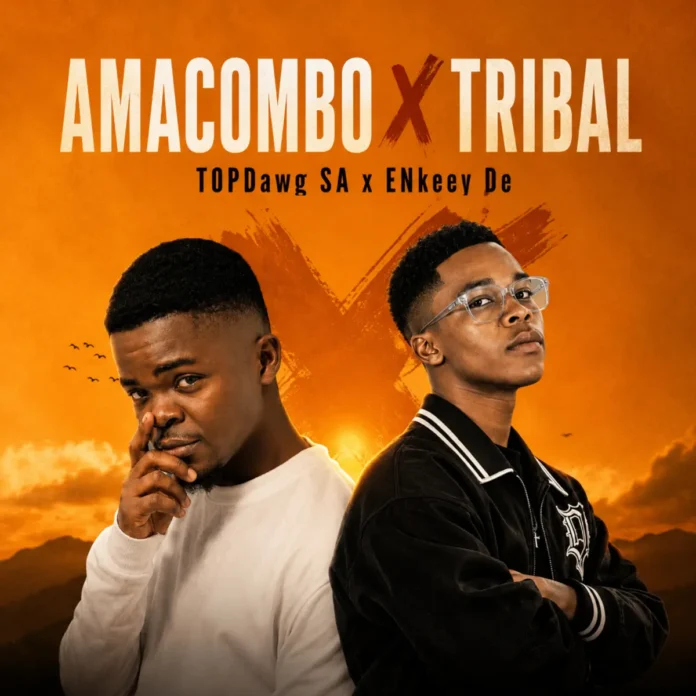 TopDawg SA & ENkeey De – Amacombo x Tribal