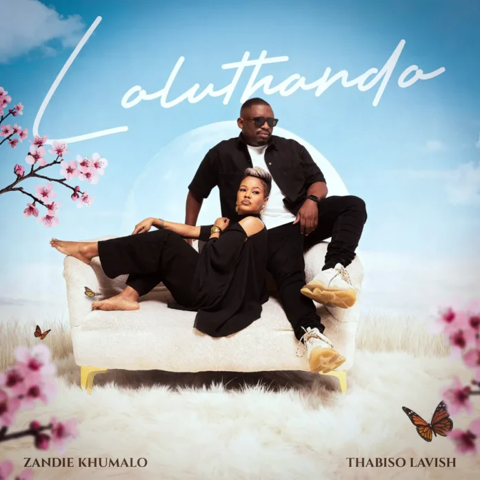 Zandie Khumalo & Thabiso Lavish – Loluthando