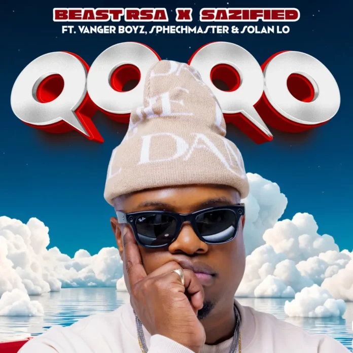 Beast RSA & Sazified – Qo Qo (feat. Vanger Boyz, Sphechmaster RSA & Solan Lo)