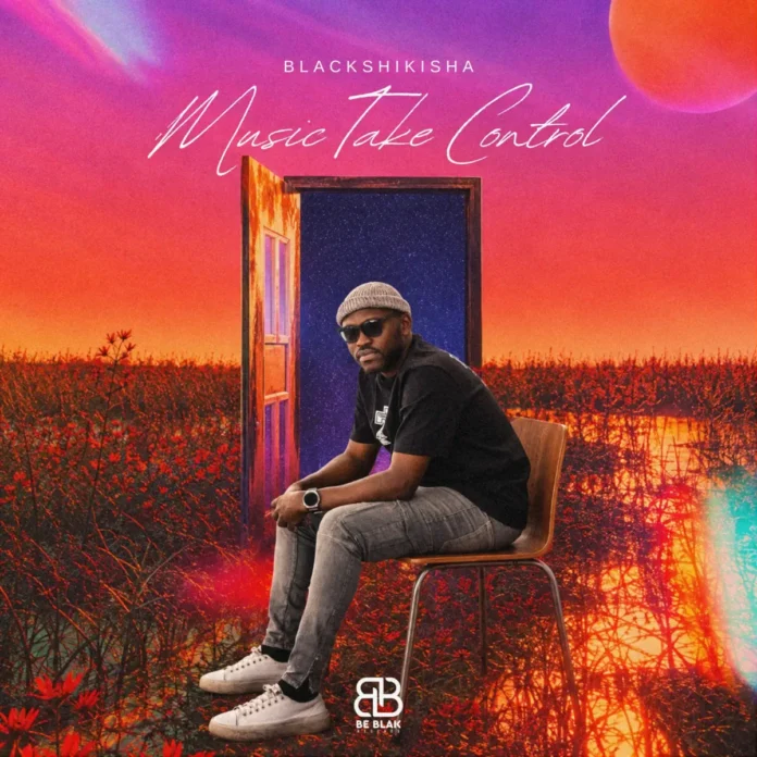 Blackshikisha & C-Blak – Music Take Control (EP)