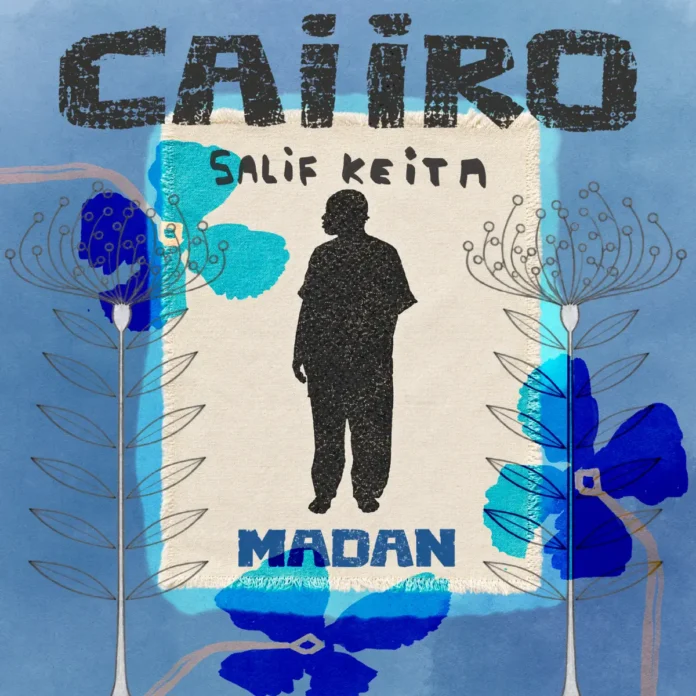 Caiiro & Salif Keïta – Madan
