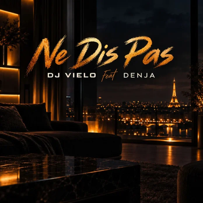DJ Vielo – Ne Dis Pas (feat. Denja)