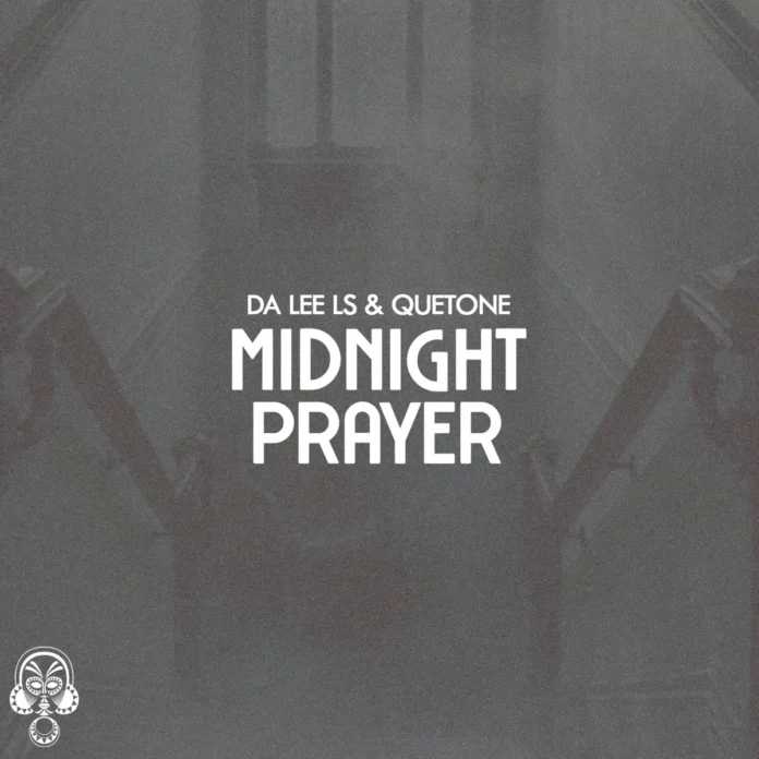 Da Lee LS & Quetone – Midnight Prayer