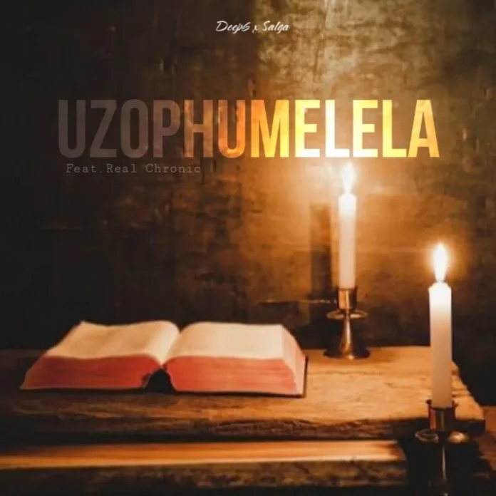 Deep6, Salga & Acidicloopz – Uzophumelela (feat. Real Chronic)