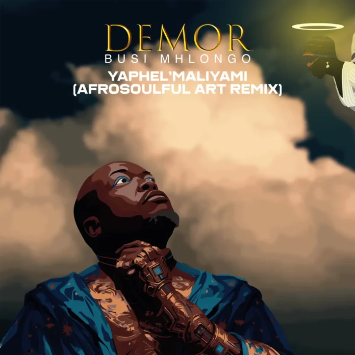 Demor & Busi Mhlongo – Yaphelimali Yami (AfroSoulful Art Remix)