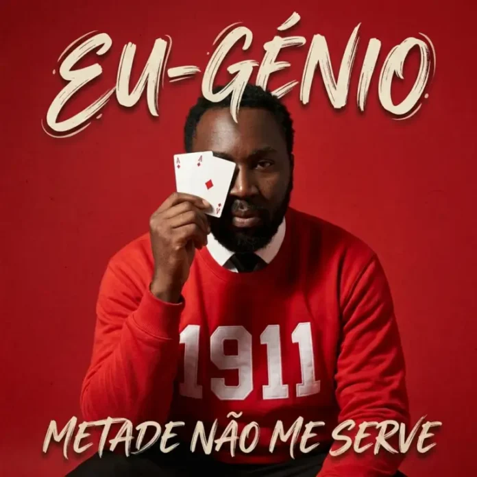 Eu-Génio – Metade Não Me Serve