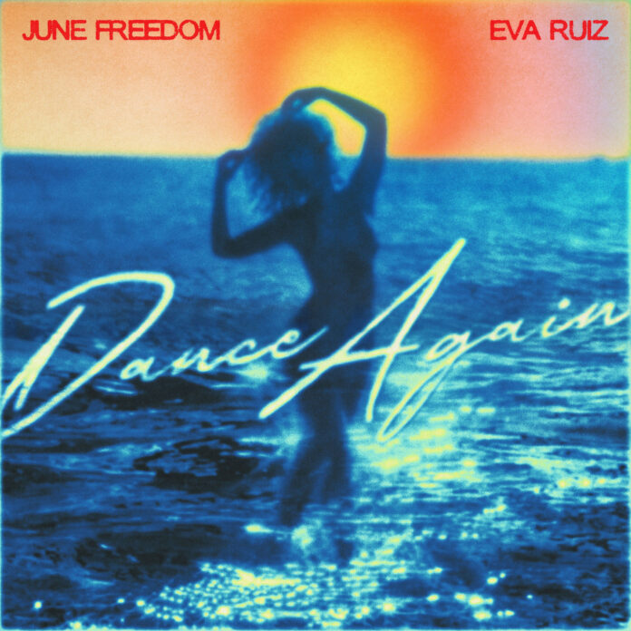 June Freedom – Dance Again (feat. Eva Ruiz)