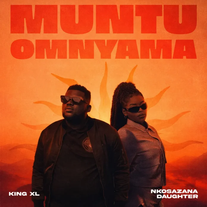 King XL & Nkosazana Daughter – Muntu Omnyama
